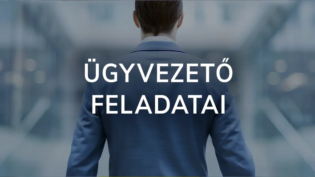 Ügyvezető feladatai és ügyvezető munkaköri leírás