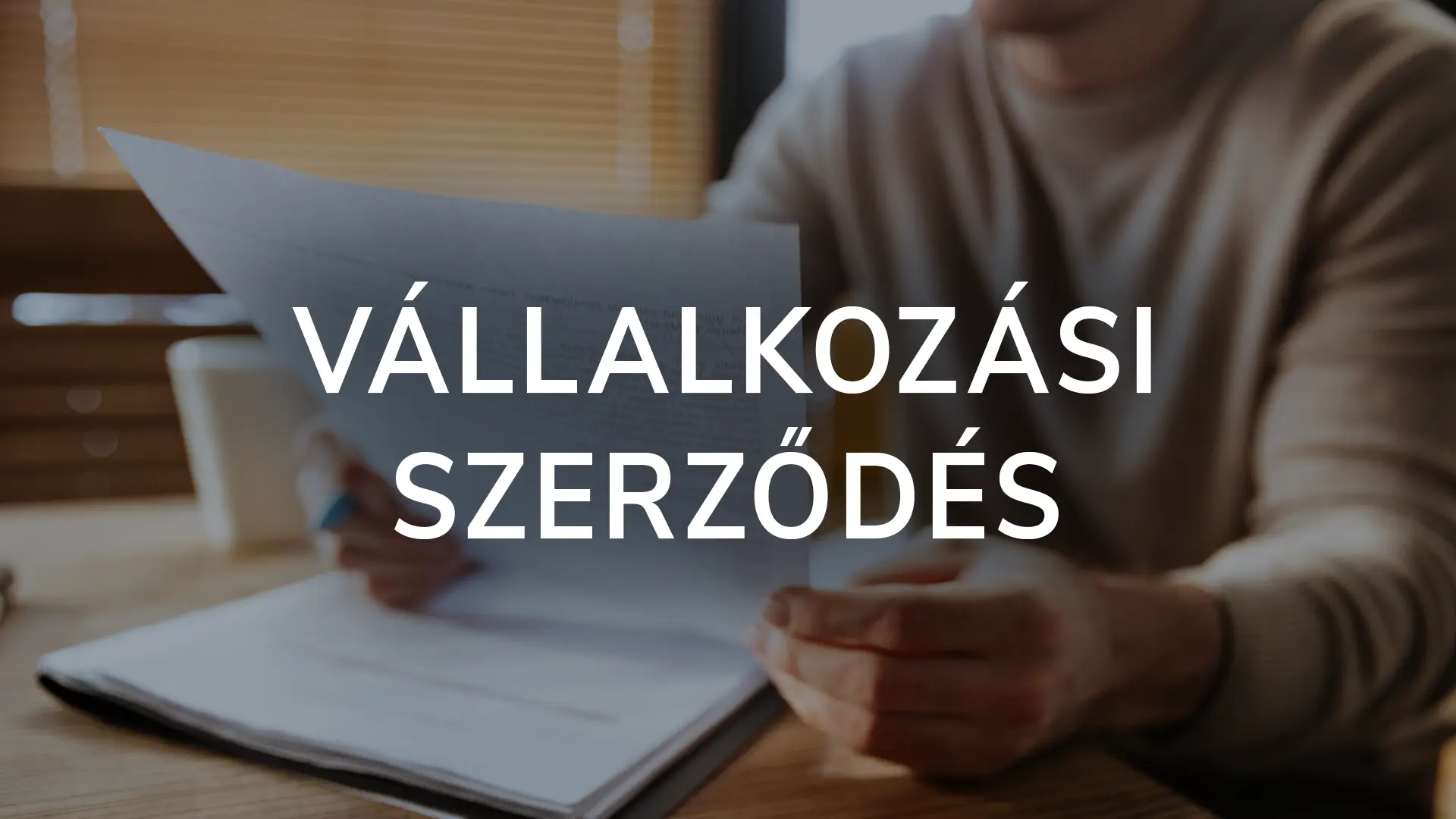 Vállalkozási szerződés legfontosabb szabályai - építési szabályok
