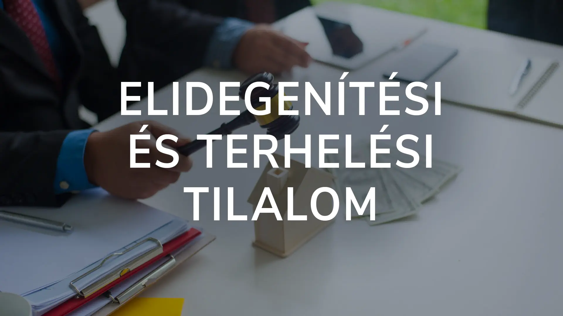 Elidegenítési és terhelési tilalom jelentése