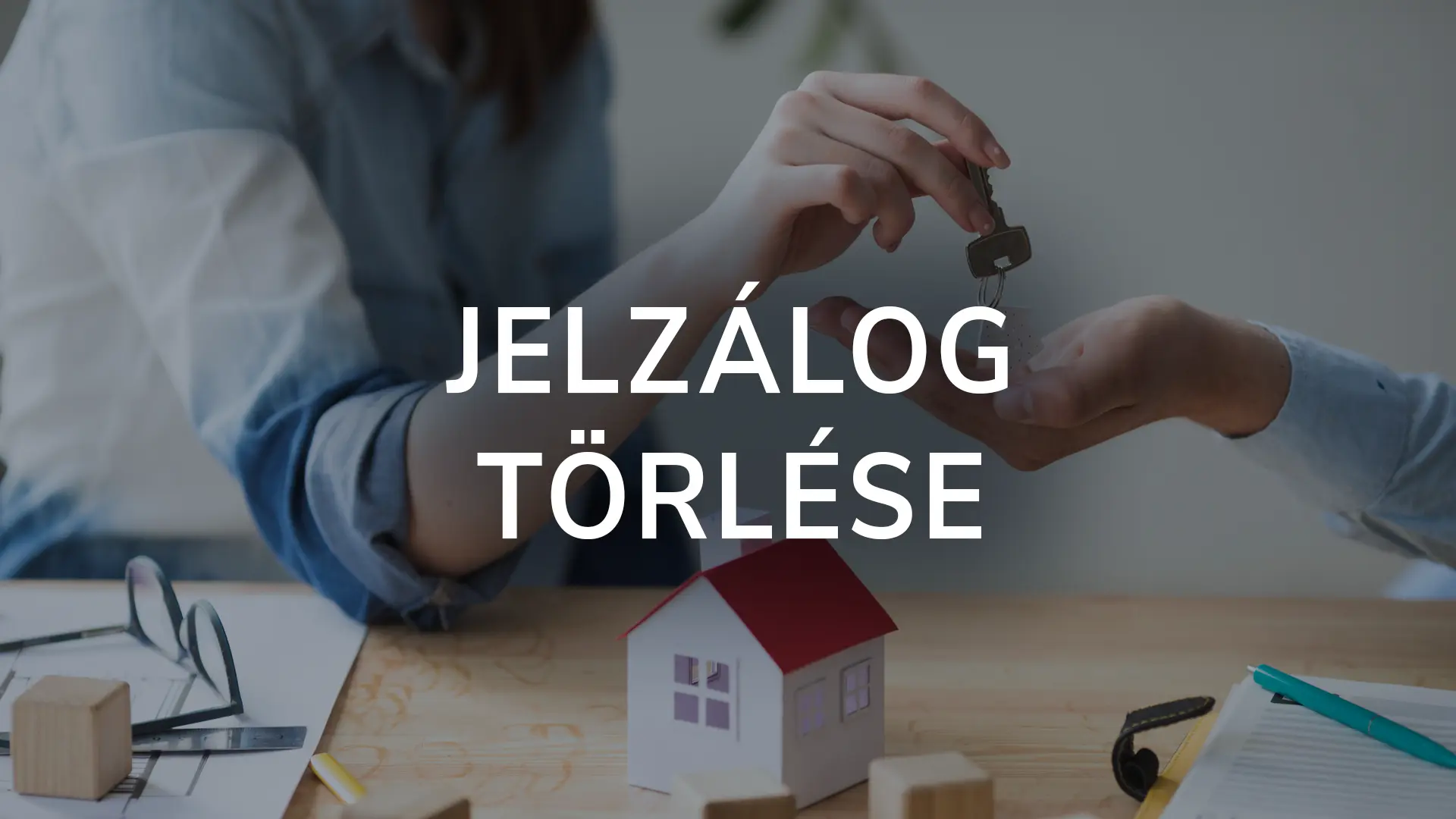 Jelzálog törlése: Jelzálogjog törlése az ingatlanról