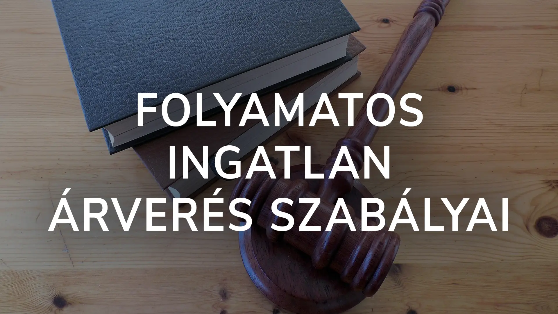 Folyamatos ingatlanárverési hirdetmények, ingatlan végrehajtás