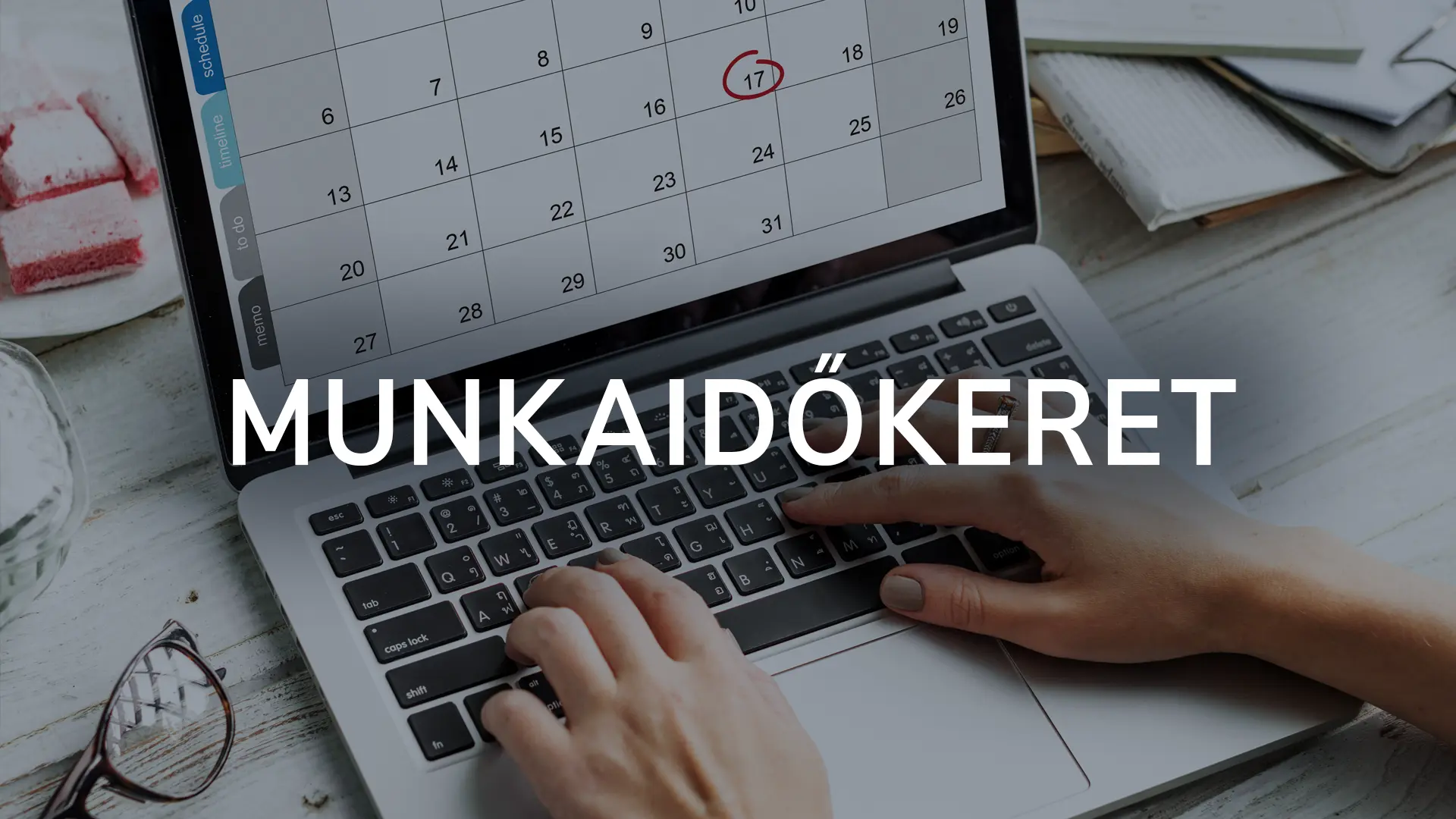 Munkaidőkeret legfontosabb szabályai munkavállaló munkavégzés