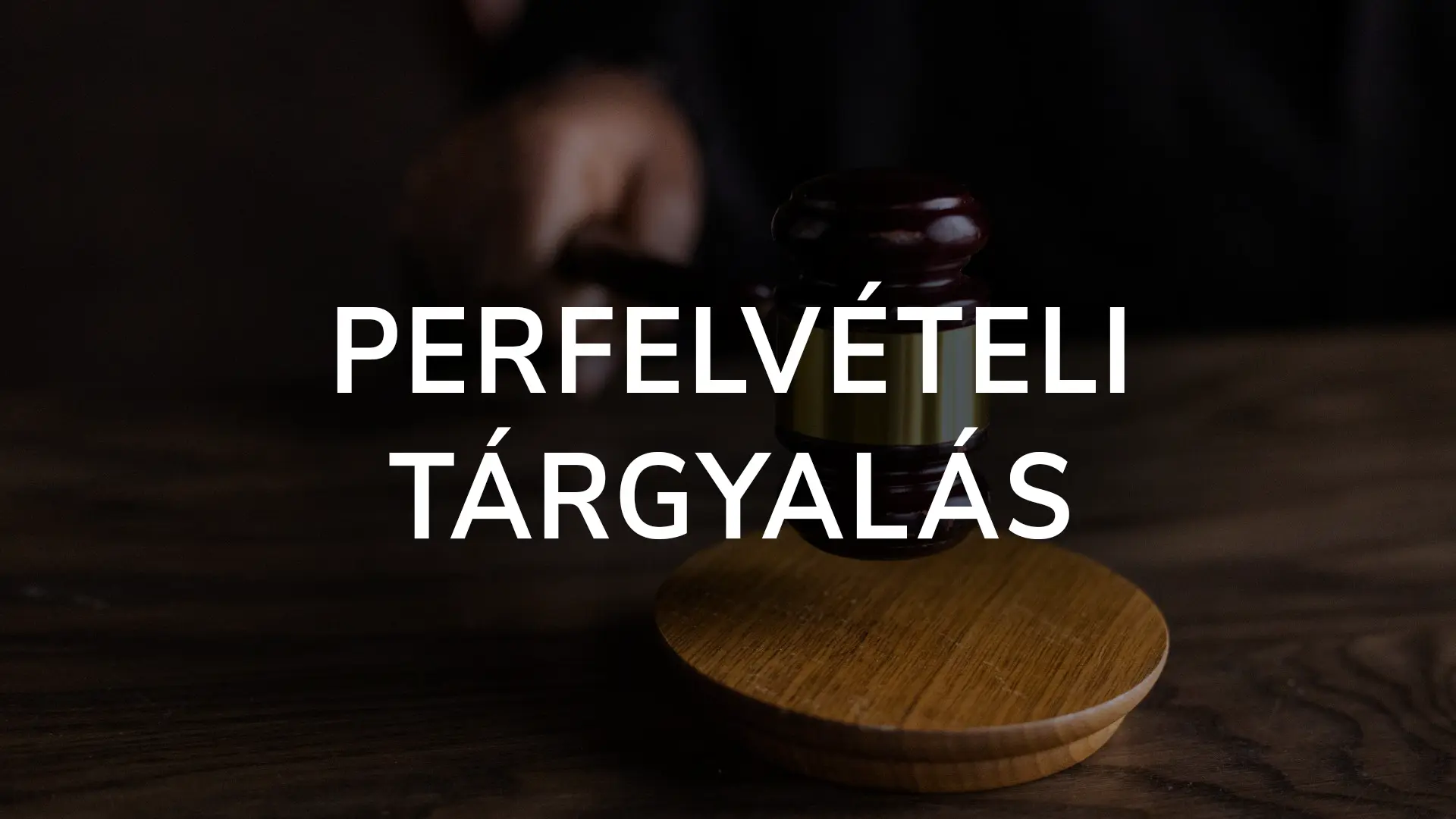 Perfelvételi tárgyalás a Pp-ben: A felperes és a perfelvételi szakasz