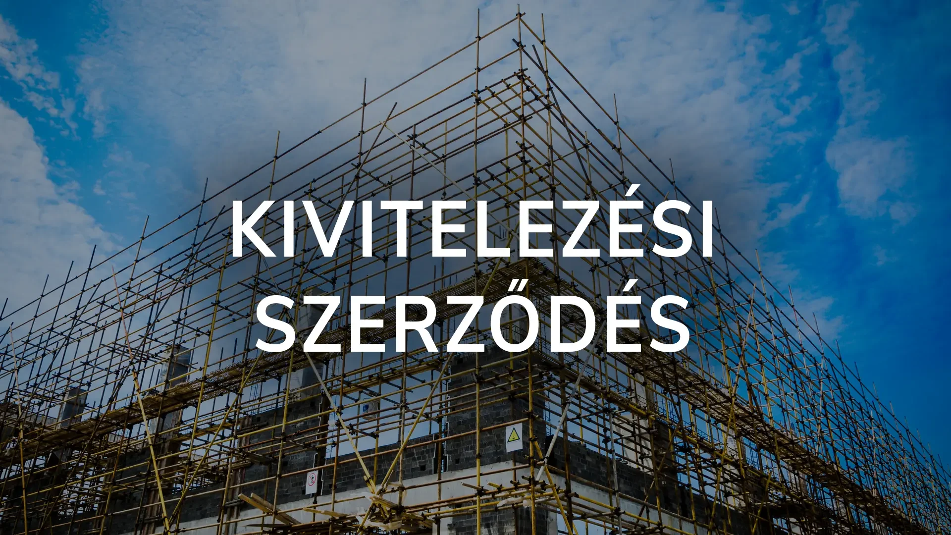 Kivitelezési szerződés, építőipari kivitelezési (építési) szerződések
