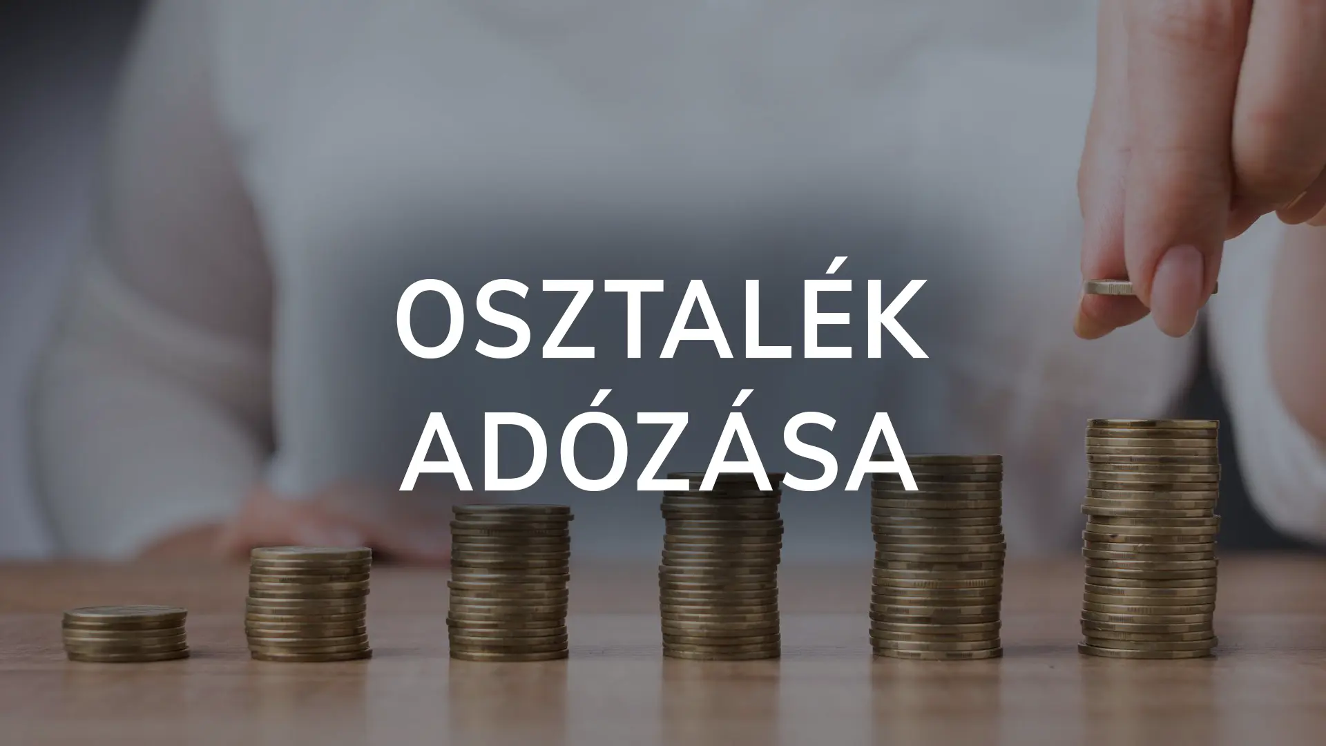 Osztalék adózása Magyarországon - az osztalékadózás szabályaiOsztalék adózása Magyarországon - az osztalékadózás szabályai
