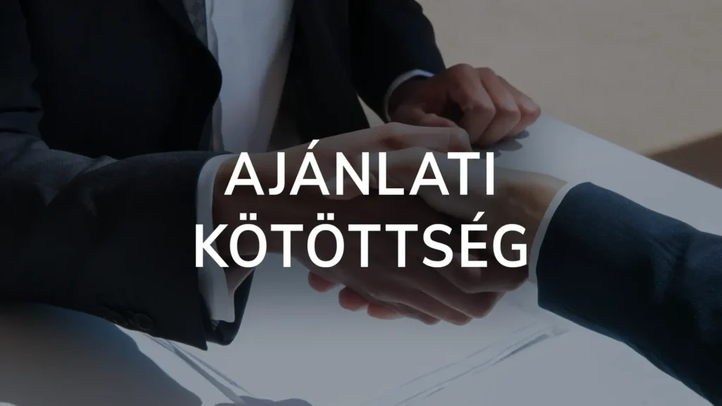 Ajánlati kötöttség és az ajánlat jogi kérdései
