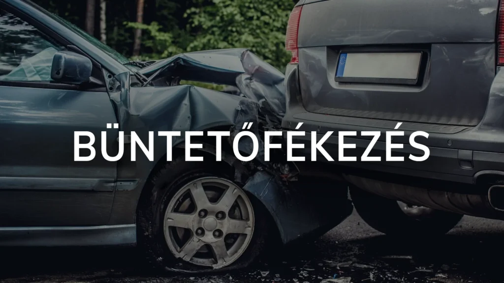 Büntetőfékezés: Közúti Veszélyeztetés és Szabadságvesztés