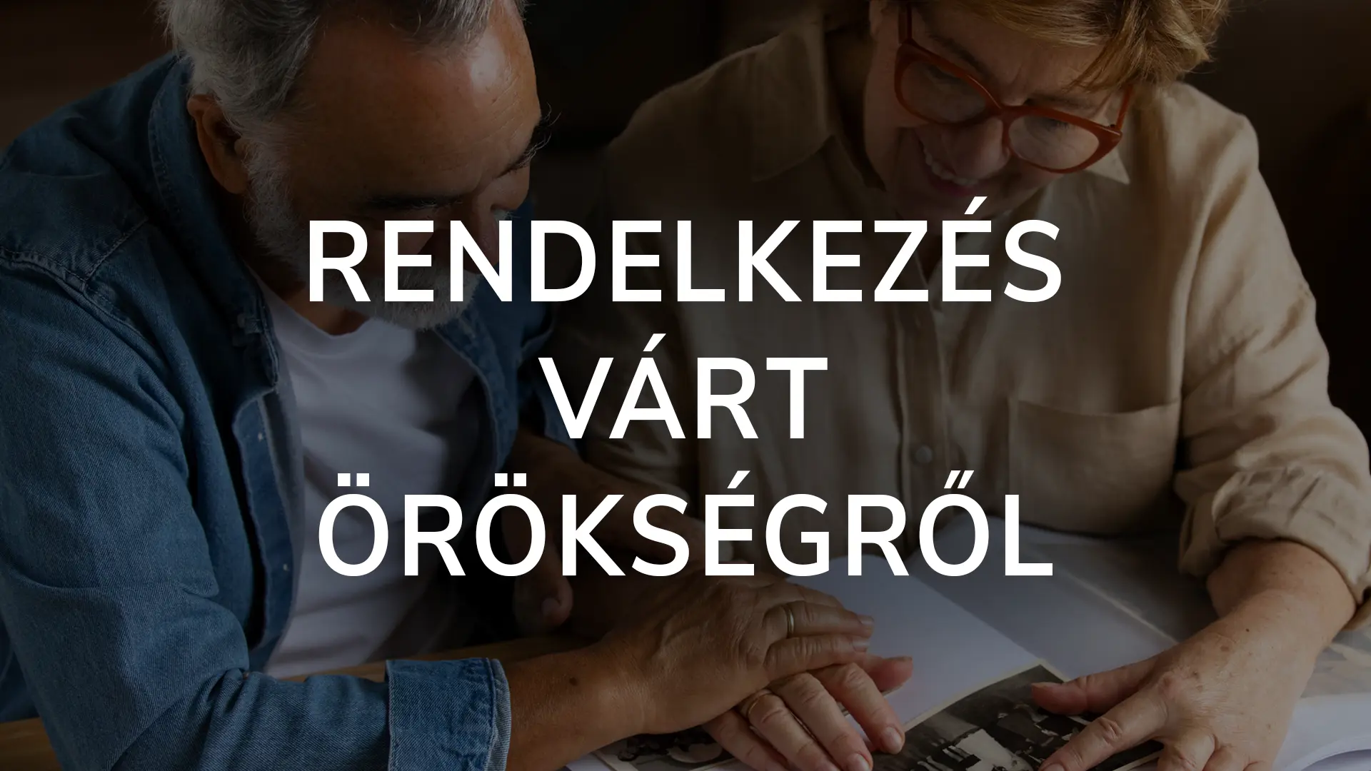 Rendelkezés Várt Örökségről - Ügyvédi Iroda Segítsége