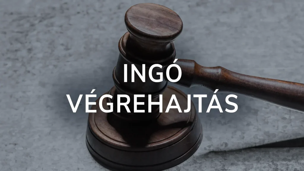 Ingó végrehajtás szabályai a végrehajtási eljárásban